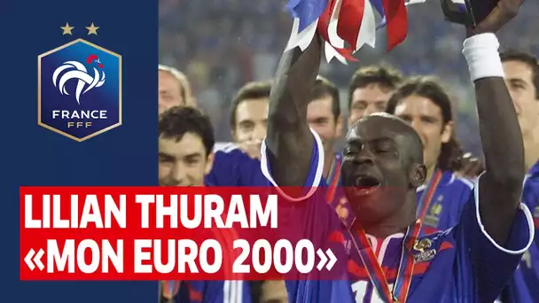 Lilian Thuram : "Mon Euro 2000", Equipe de France I FFF 2020