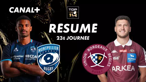 Le résumé de Montpellier / Bordeaux-Bègles - TOP 14 - 23ème journée